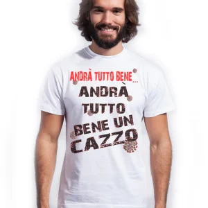 Andrà Tutto Bene un Cazzo 3316 Solo Parole T-shirt Urban Men Uomo 100% Cotone Pettinato JK